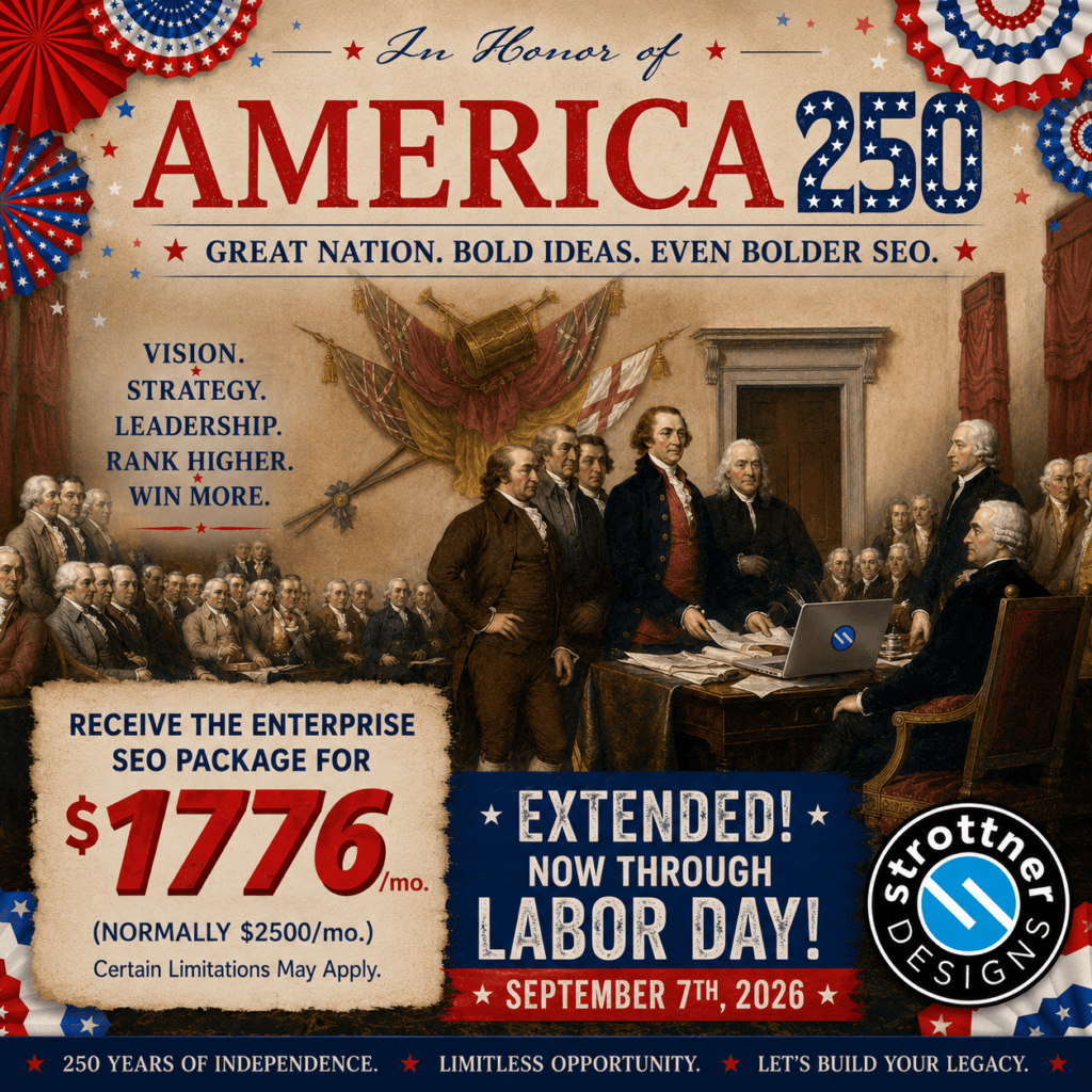 America 250 SEO promotion by Strottner Designs featuring a Revolutionary War-era scene inspired by the signing of the Declaration of Independence with a laptop on the desk, highlighting an Enterprise SEO package for $1,776 per month, extended through Labor Day 2026 to celebrate America's 250th anniversary.